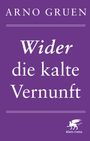 Arno Gruen: Wider die kalte Vernunft, Buch