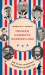 "Ronald D. Gerste. Trinker, Cowboys, Sonderlinge. Die 13 seltsamsten Präsidenten der USA." Fotos auf rot-blauem Hintergrund.