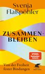 Buchtitel "ZUSAMMENBLEIBEN" von Svenja Flaßpöhler. Untertitel: "Von der Freiheit fester Bindungen". Bunte Bogenformen.