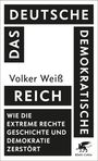 Volker Weiß: Das Deutsche Demokratische Reich, Buch