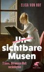 Titel: "Unsichtbare Musen", Autorin: Elisa von Hof. Auf einem Gemälde sitzt eine Frau am Fenster mit Malutensilien. Logo unten rechts.