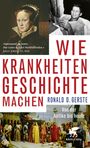 Ronald D. Gerste: Wie Krankheiten Geschichte machen, Buch