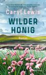 Caryl Lewis: Wilder Honig, Buch