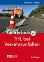 Frank Gerhards: Quickcheck THL bei Verkehrsunfällen, Buch