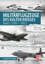 Joachim Schreiber: Militärflugzeuge des Kalten Krieges, Buch