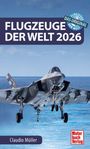 "FLUGZEUGE DER WELT 2026" und "Claudio Müller". Kampfflugzeug über Wasser, blauer Himmel. "Motorbuch Verlag" Logo.