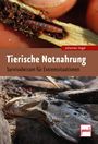 Johannes Vogel: Tierische Notnahrung, Buch