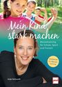 „Mein Kind stark machen. Mentaltraining für Schule, Sport und Freizeit.“ Lächelnde Frau und Kinder beim Sport.