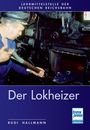 Rudi Hallmann: Der Lokheizer bei der Deutschen Reichsbahn, Buch