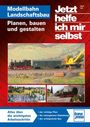 Ulrich Lieb: Jetzt helfe ich mir selbst: Modellbahn Landschaftsbau, Buch
