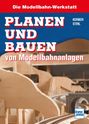 „Die Modellbahn-Werkstatt. PLANEN UND BAUEN von Modellbahnanlagen.“ Abbildung einer komplexen Modelleisenbahnanlage.