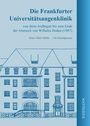 Klaus Albert Müller: Die Frankfurter Universitätsaugenklinik von ihren Anfängen bis zum Ende der Amtszeit von Wilhelm Doden (1987), Buch