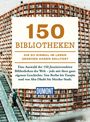 Text im Vordergrund: "150 BIBLIOTHEKEN, DIE DU EINMAL IM LEBEN GESEHEN HABEN SOLLTEST." Hintergrund: Bibliotheksinterieur, Personen auf einer Rolltreppe.