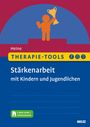 Hannah Heine: Therapie-Tools Stärkenarbeit mit Kindern und Jugendlichen, Buch,Div.