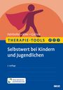 Anna Felnhofer: Therapie-Tools Selbstwert bei Kindern und Jugendlichen, Buch,Div.