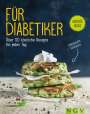 Anne Iburg: Für Diabetiker - Über 120 köstliche Rezepte für jeden Tag, Buch