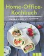 : Home-Office-Kochbuch - Praktisch, schnell und superlecker, Buch