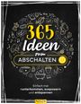 : 365 Ideen zum Abschalten, Buch