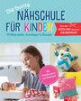 : Die bunte Nähschule für Kinder I 19 Nähprojekte, Grundlagen & Übungen, Buch