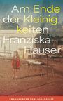 Franziska Hauser: Am Ende der Kleinigkeiten, Buch