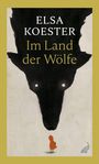 Text: "ELSA KOESTER Im Land der Wölfe." Illustration: Roter Mantel, schwarze Wolfsilhouette.