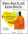 M. H. Clark: DIES BUCH IST KEIN BUCH (das verrat ich nur dir). In Wahrheit ist's eine UMARMUNG von mir!, Buch