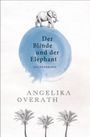 Angelika Overath: Der Blinde und der Elephant, Buch