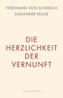 Ferdinand von Schirach: Die Herzlichkeit der Vernunft, Buch