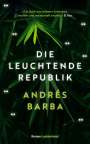Andrés Barba: Die leuchtende Republik, Buch