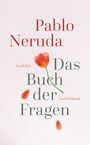 Pablo Neruda: Das Buch der Fragen, Buch