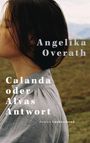 Angelika Overath: Calanda oder Alvas Antwort, Buch