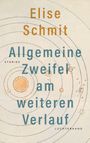 Elise Schmit: Allgemeine Zweifel am weiteren Verlauf, Buch
