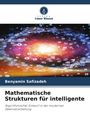 Benyamin Safizadeh: Mathematische Strukturen für intelligente, Buch