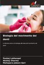 Pankaj Lakhanpal: Biologia del movimento dei denti, Buch
