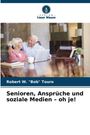 Robert W. "Bob" Touro: Senioren, Ansprüche und soziale Medien - oh je!, Buch