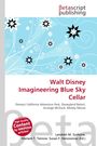 Walt Disney Imagineering Blue Sky Cellar, Buch
