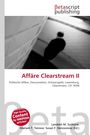 "Affäre Clearstream II" oben zentriert. Unten Autoren: Lambert M. Surhone, Mariam T. Tennoe, Susan F. Henssonow (Ed.).