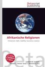 „Afrikanische Religionen: Christentum, Opfer, Südafrika, Exorzismus, Zauberer." Logo „Betascript Publishing“ oben.