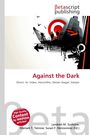Logo: "Betascript Publishing". Großes Zielscheibenmotiv mit Silhouetten, Kran und Vögeln. Text: "Against the Dark".
