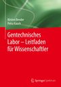 Kirsten Bender: Gentechnisches Labor - Leitfaden für Wissenschaftler, Buch