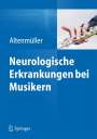 Eckart Altenmüller: Neurologische Erkrankungen bei Musikern, Buch