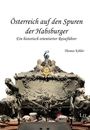 Thomas Köhler: Österreich auf den Spuren der Habsburger, Buch