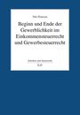 Nils Petersen: Beginn und Ende der Gewerblichkeit im Einkommensteuerrecht und Gewerbesteuerrecht, Buch