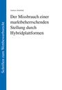 Andreas Scheffold: Der Missbrauch einer marktbeherrschenden Stellung durch Hybridplattformen, Buch