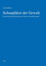 Text: "Lisa Schiffers, Schauplätze der Gewalt, Gemeinschaft und Performance im Theater von Koffi Kwahulé." Blaues Cover.