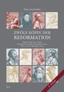 „ZWÖLF KÖPFE DER REFORMATION“ in der Mitte, darunter historische Porträts. Autor: Hans-Gerd Krabbe.