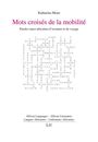 Titel: "Mots croisés de la mobilité". Untertitel: "Paroles ouest-africaines d’aventure et de voyage". Autor: Katharina Monz.