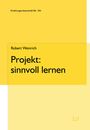 Robert Weinrich: Projekt: sinnvoll lernen, Buch