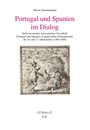 Oliver Zimmermann: Portugal und Spanien im Dialog, Buch