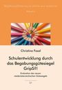 Begabungsförderung in Schule und Unterricht, Band 3. Christina Fasel: Schulentwicklung durch das Begabungsgütesiegel GripS?!